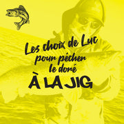 LUC’S CHOICES FOR JIG WALLEYE FISHING