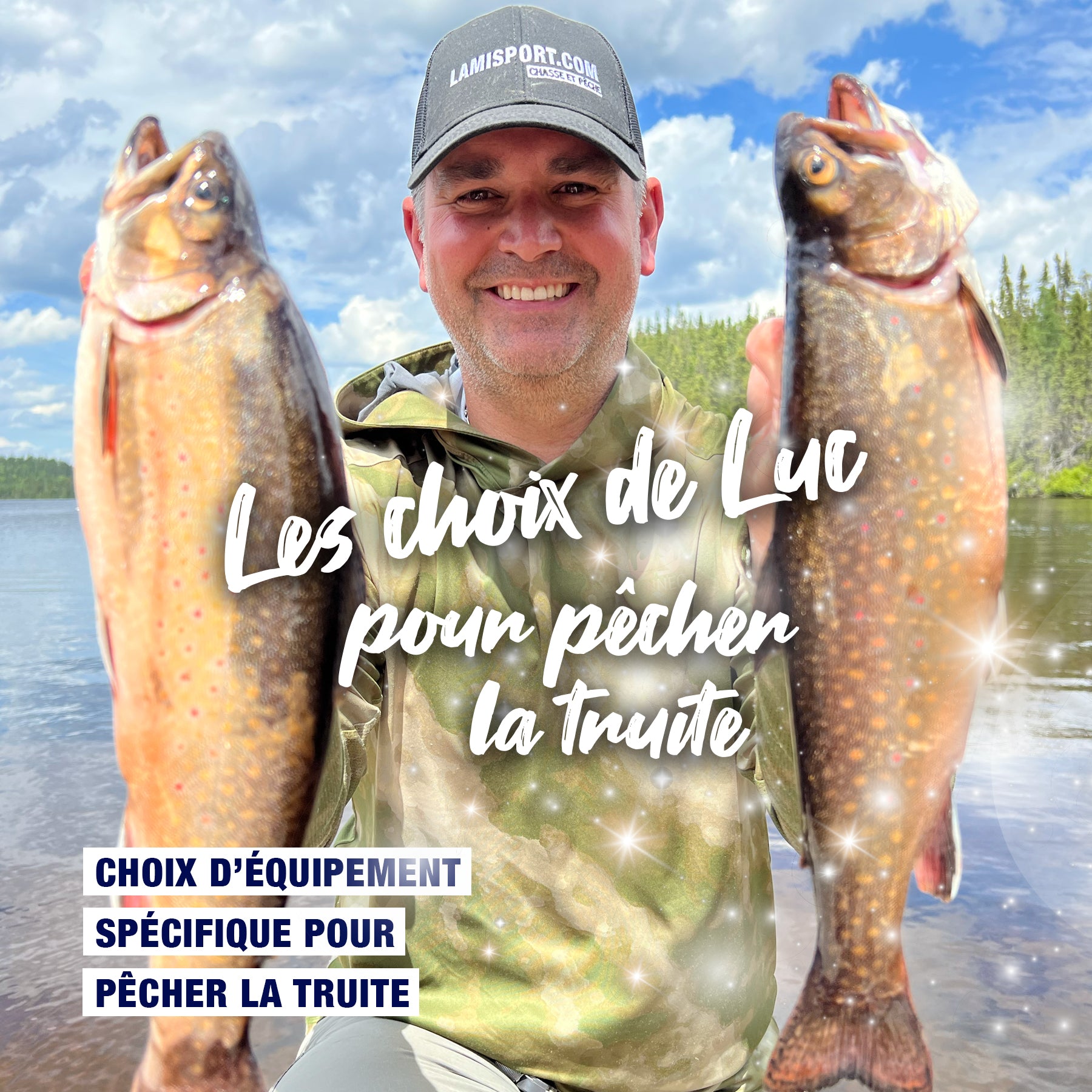 LES CHOIX DE LUC POUR LA PÊCHE À LA TRUITE