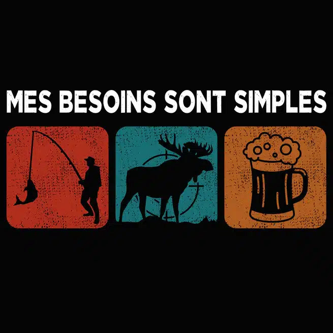 DESIGN CHASSE PÊCHE T-SHIRT ''MES BESOINS SONT SIMPLES...'' ORIGNAL image 1